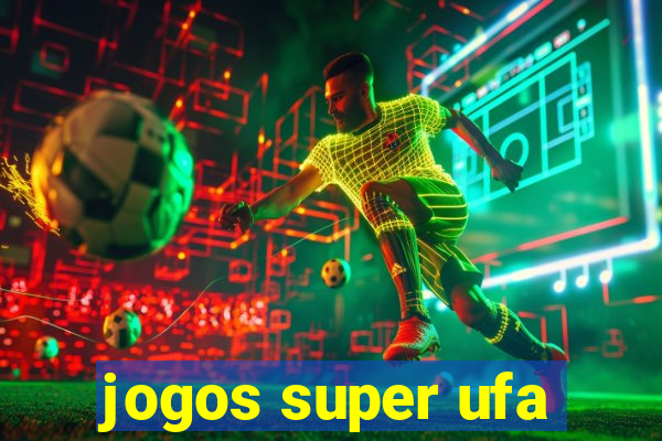 jogos super ufa